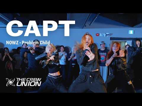 NOWZ - Problem <strong>Child</strong> / THE CREW UNION / @CAPT