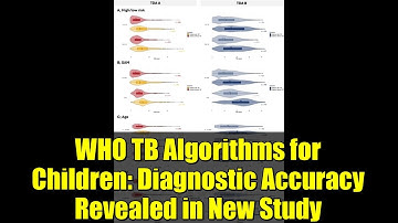 WHO TB Algorithms for Children: Diagnostic Accuracy Revealed in New Study