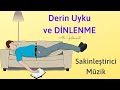 DERİN UYKU VE DİNLENME | Sakinleştirici Meditasyon Müziği | Stresten Kurtulma