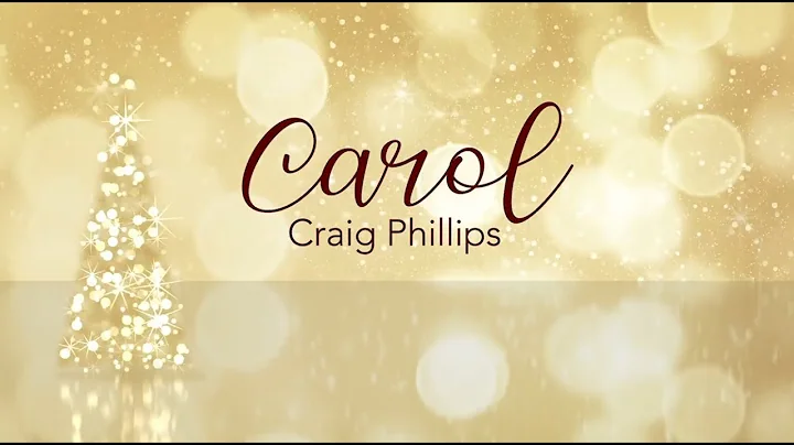 Carol - Craig Phillips