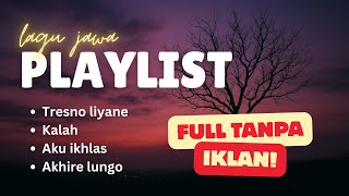 Download Lagu Lagu Jawa Galau | Tresno Liyane - Kalah - Aku Ikhlas - Akhire Lungo MP3 Download Lagu Lagu Jawa Galau | Tresno Liyane - Kalah - Aku Ikhlas - Akhire Lungo MP3