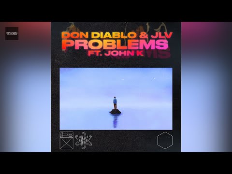 Don Diablo & JLV - Problems (Clean Version) ft. John K