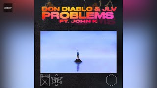Don Diablo & JLV - Problems (Clean Version) ft. John K