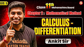 Mathematical Methods Class 11 Physics | Calculus Differentiation | HSC & MHTCET Physics By Ankit Sir