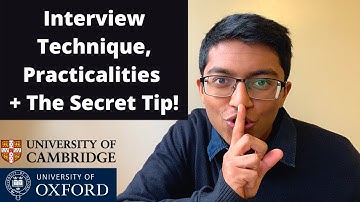 OXBRIDGE INTERVIEWS: Technique, What to do on the day and the SECRET TIP!