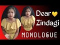 Dear zindagi monologue monologue of alia bhatt  by prithvi anand