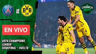 🚨 PSG vs BORUSSIA DORTMUND EN VIVO 🔥 UEFA CHAMPIONS LEAGUE - SEMIFINAL - VUELTA