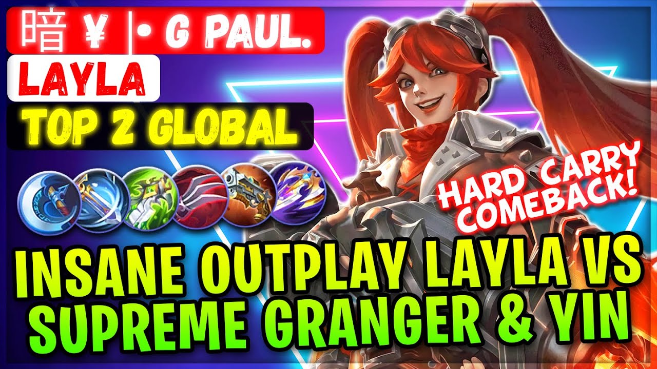 Insane Outplay Layla VS Supreme Granger Yin [ Top 2 Global Layla ] 暗 ...