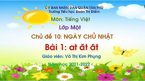 Lớp 1 - Môn Tiếng Việt - Bài 1: at ăt ât - Tuần 10