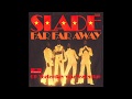 Slade Far Far Away 1974