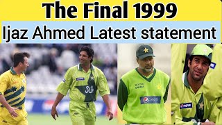 Ijaz Ahmed Blames Wasim Akram For wc 1999..