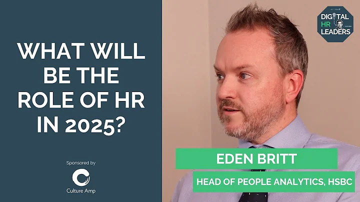 WHAT WILL BE THE ROLE OF HR IN 2025? Eden Britt, H...