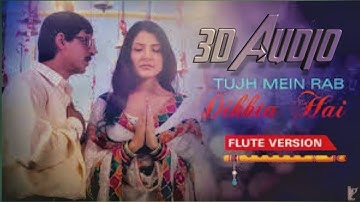 Flute Version: 3D Audio/ Tujh Mein Rab Dikhta Hai |Salim-Sulaiman| Jaideep | Vijay Tambe