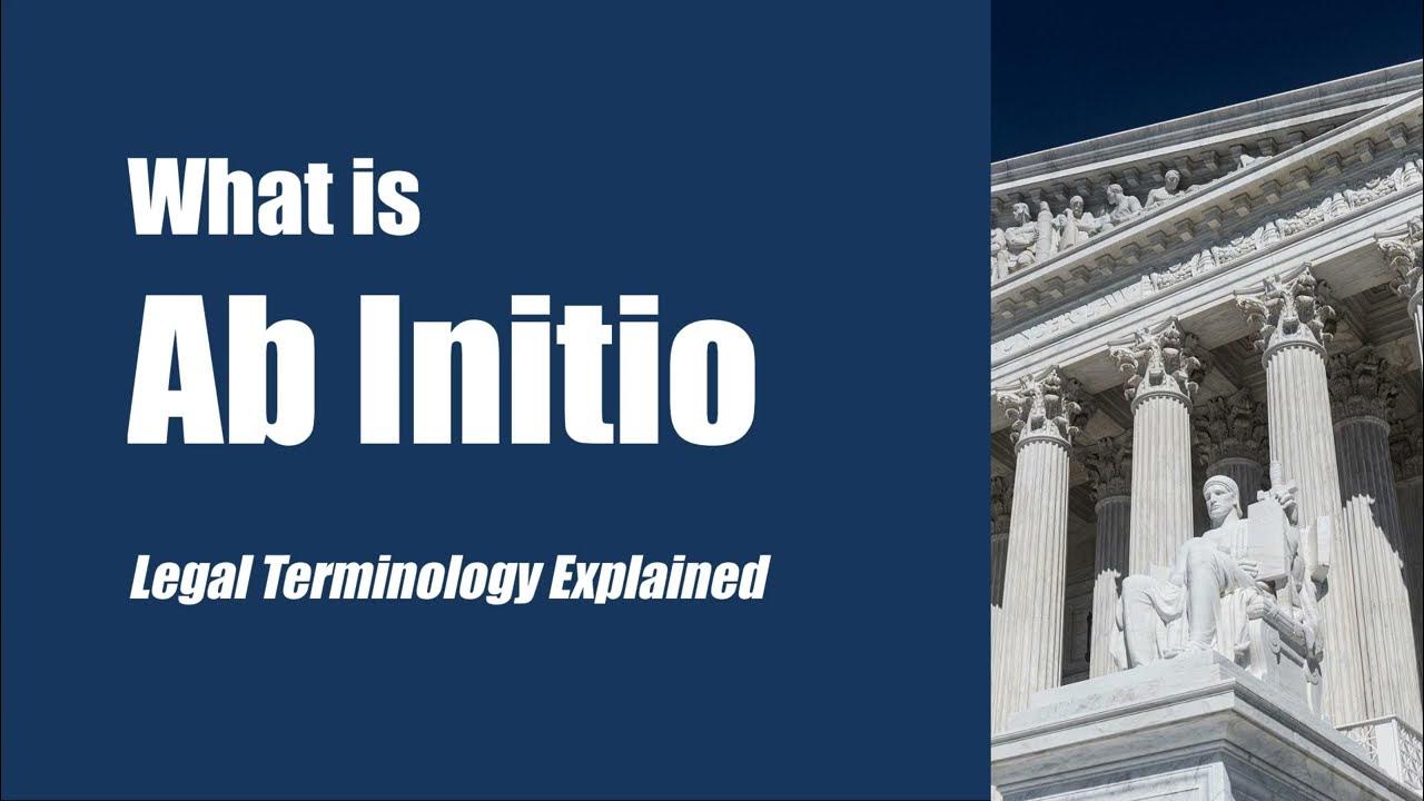 what-is-ab-initio-legal-terminology-explained-youtube