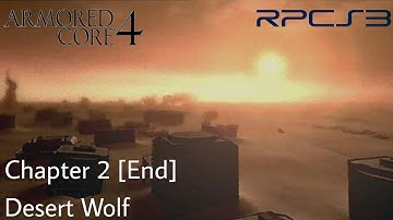 [RPCS3] Armored Core 4 - Chapter 2 - Desert Wolf