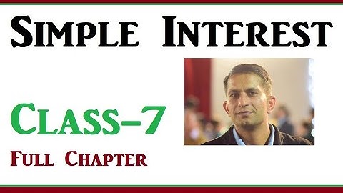 Simple Interest Full Chapter Class-7 With Exercise solution