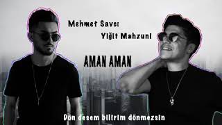 Mehmet Savci&Yiğit Mahzuni-Aman Aman Resimi