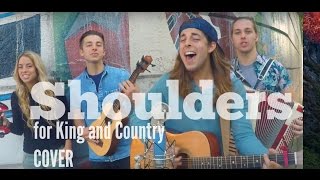 for KING & COUNTRY - "Shoulders" (BONRAY cover)