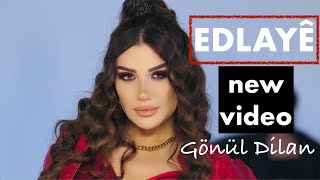 GÖNÜL DİLAN - EDLAYÊ [ Video] Resimi