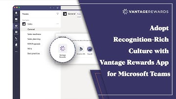 Get Vantage Rewards App in Microsoft Teams to Recognize and Engage your Hybrid Workforce