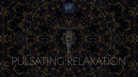 Pulsating Relaxation Music - pulsating rhythmic music for relaxation and meditation.