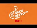Baku retro fm 933 live radio  bak retro fm 02102023 baku azerbaijan fm radio