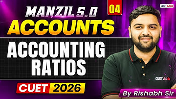 CUET 2026 Accountancy | Accounting Ratios in One Shot | Manzil 5.0
