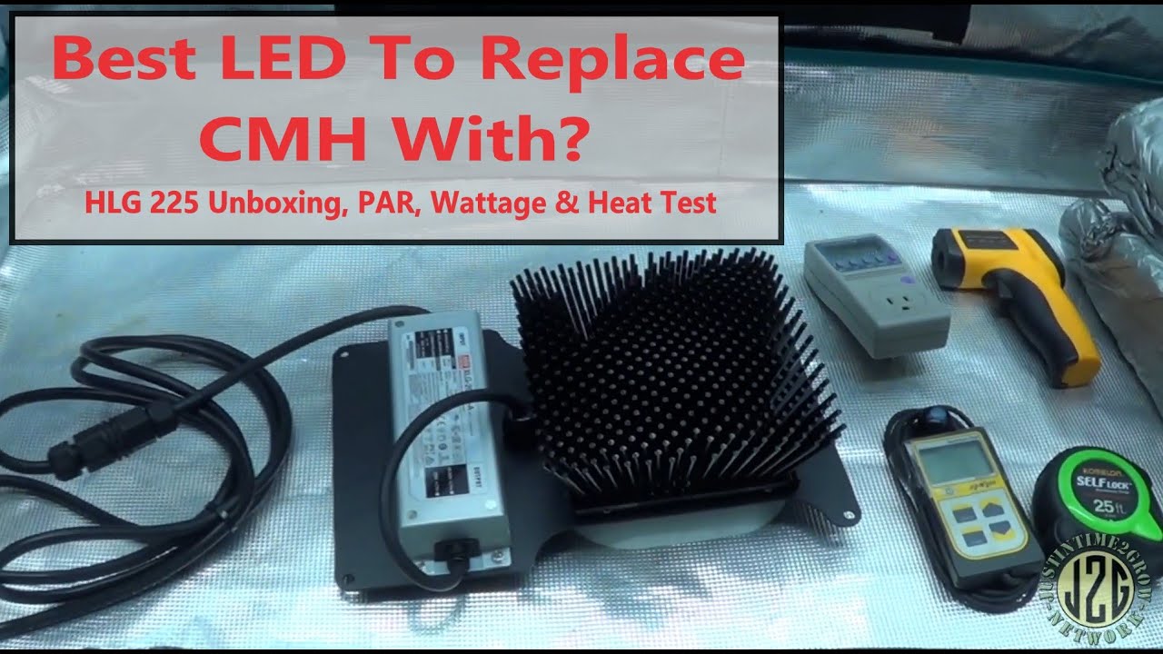 Best CMH Replacement LED? - HLG 225 Unboxing, PAR, Wattage \u0026 Heat Test