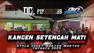 DJ BANTENGAN TERBARU!!!! KANGEN SETENGAH MATi gedruk pindo meresahkan