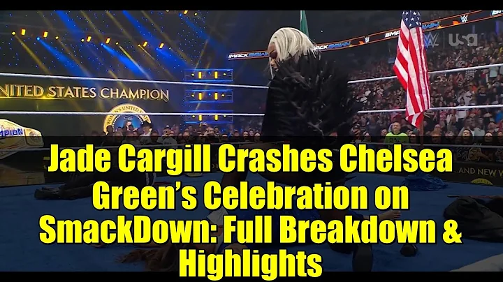 Jade Cargill Crashes Chelsea Green’s Celebration on SmackDown: Full Breakdown & Highlights