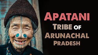 Apatani Tribe of Arunachal Pradesh