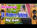 Test Dàn Loa || LK Modern Talking - Sống Động Mê Ly [ Nhạc Sống Cao Cấp ]