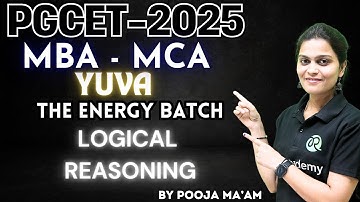 PGCET MBA-MCA 2025 | Yuva the energy batch | Logical Reasoning | #pgcet2025