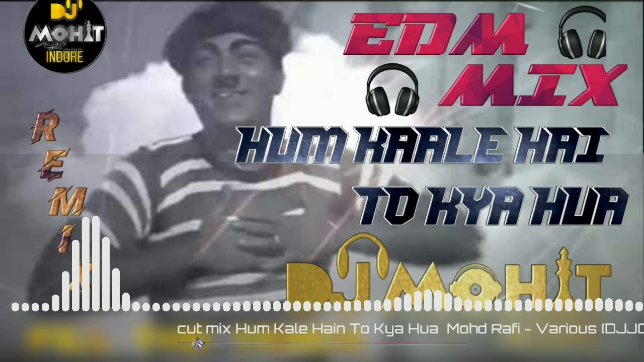 Hum kaale Hai To kya Hua   EDM Mix   Dj Mohit Indore