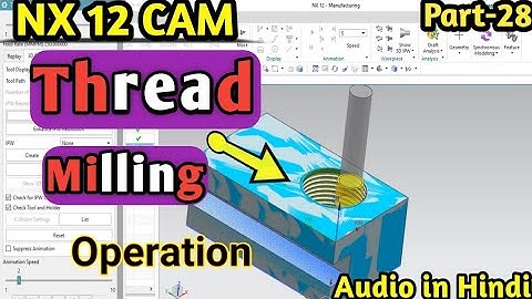 thread milling in nx | nx cam thread milling | thread milling operation