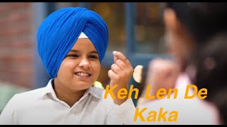 New Punjabi Songs 2020  | Keh Len De | Das Ki Karaan | Kids Version  | Kaka | Inder Chahal Himanshi