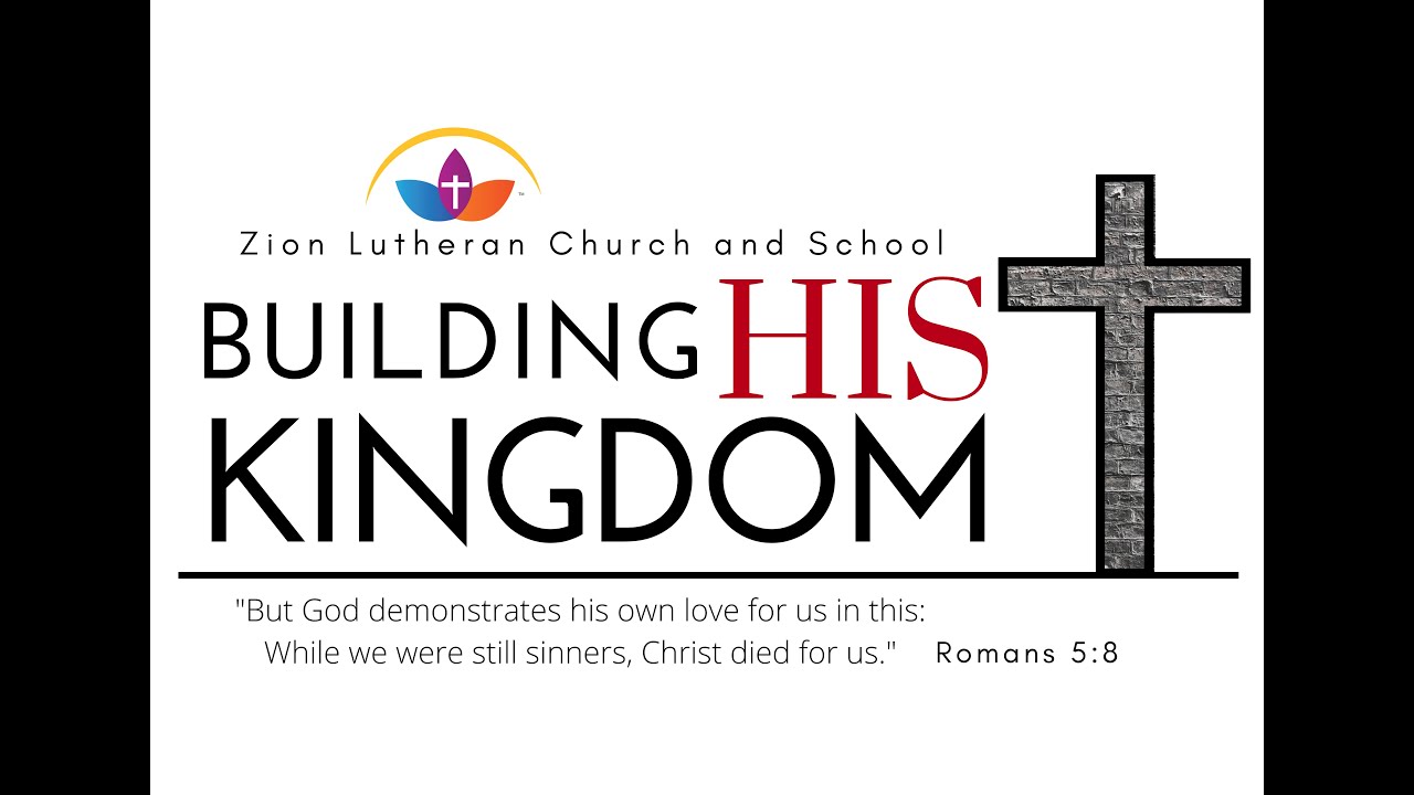 Building His Kingdom Zion Lutheran Church & School YouTube