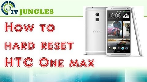 How to Hard Reset HTC One Max