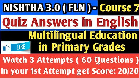 Course 7 Quiz Answers in English | Nishtha 3.0 FLN _ Multilingual Education in Primary Grades |