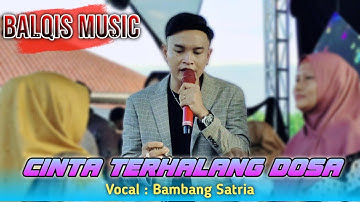 CINTA TERHALANG DOSA VOC BAMBANG SATRIA FT BALQIS MUSIC SHOW LANGUT LOHBENER INDRAMAYU