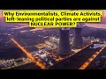 Why environmentalists climate activists leftleaning political parties are against nuclear energy