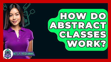 How Do Abstract Classes Work? - Next LVL Programming