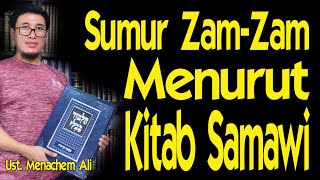Sumur Zam-Zam Menurut Kitab-Kitab Samawi oleh Ust. DR. Menachem Ali
