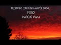 Marcus Viana - Meditando com Música ao Pôr de Sol - "Fogo"