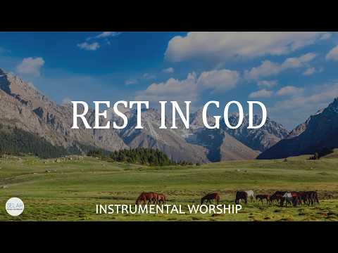 REST IN GOD - Worship music for prayer and meditation - Instrumental Worship