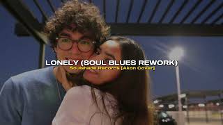 Lonely (Soul Blues Rework) Soulshade Records 