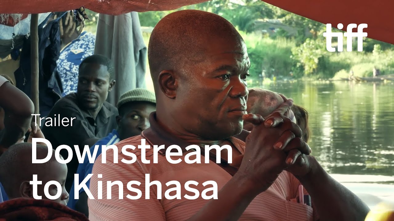 DOWNSTREAM TO KINSHASA Trailer | TIFF 2020