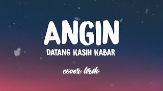 Video thumbnail of "Lirik lagu Angin Datang Kasih Kabar -  Arvian Dwi ( Cover )"