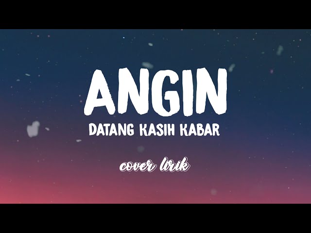 Lirik lagu Angin Datang Kasih Kabar -  Arvian Dwi ( Cover ) class=