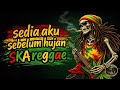 VERSI SANTAI! 🌴 Idgitaf - Sedia Aku Sebelum Hujan (Must Reggae Skanking Session)